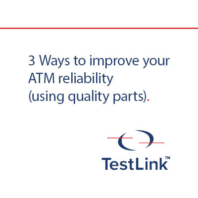 3 ways quality parts improve ATM reliability